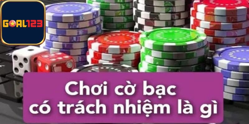 Hiểu đúng về quan điểm chơi cờ bạc có trách nhiệm
