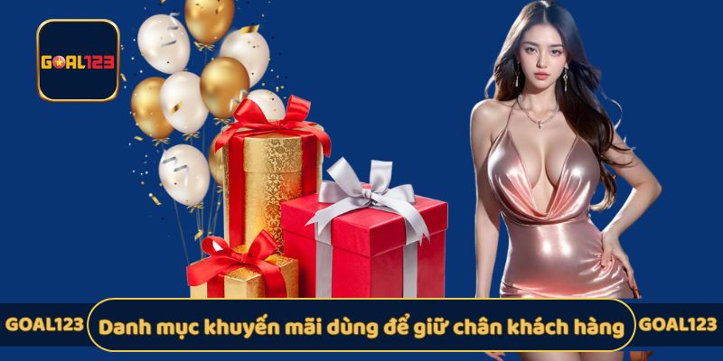 Danh mục khuyến mãi dùng để giữ chân khách hàng