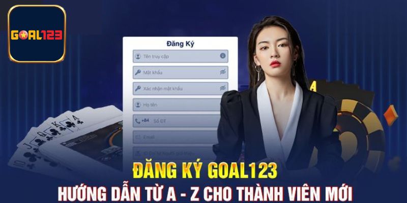 Hướng dẫn đăng ký Goal123 theo đúng trình tự