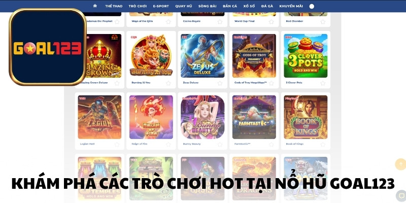 Khám phá các trò chơi HOT tại nổ hũ Goal123
