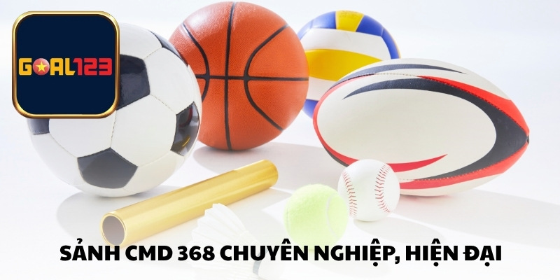 Sảnh CMD 368 chuyên nghiệp, hiện đại