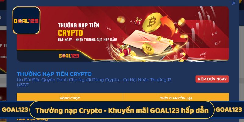 Thưởng nạp Crypto - Khuyến mãi GOAL123 hấp dẫn